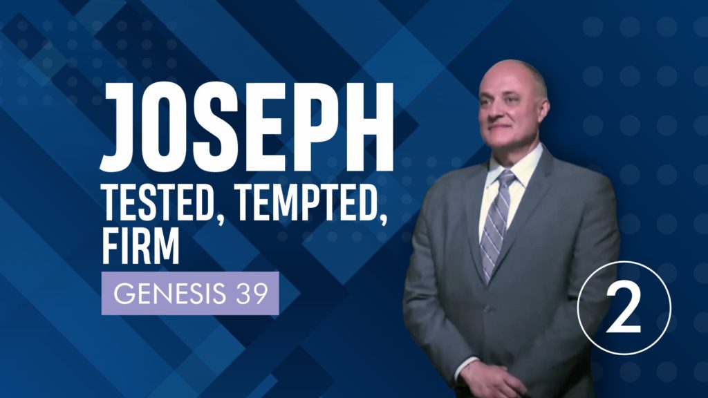 Joseph: Tested, Tempted, Firm