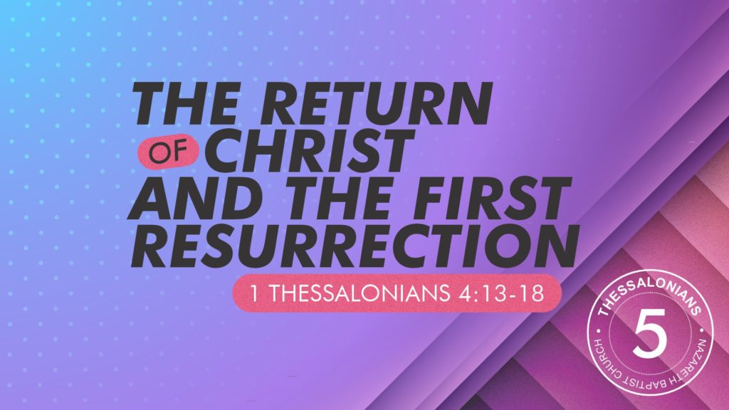 The Return of Christ and the First Resurrection