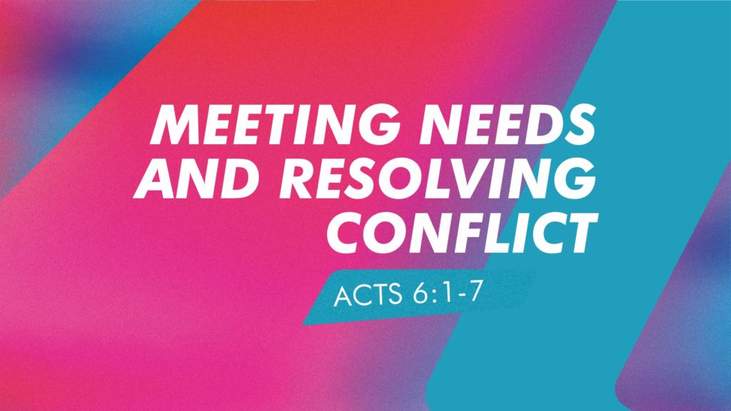 Meeting Needs and Resolving Conflict