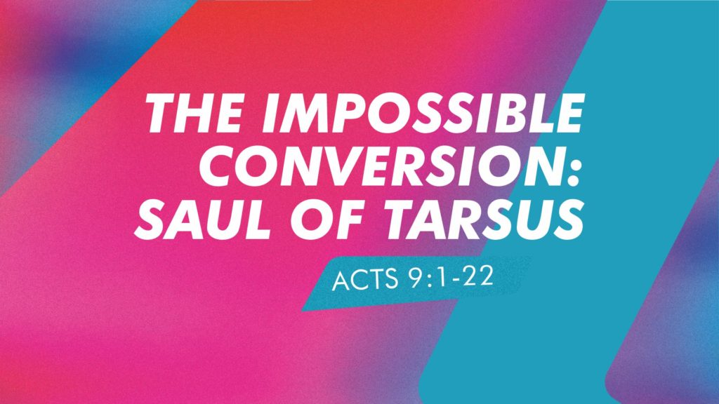 The Impossible Conversion: Saul of Tarsus